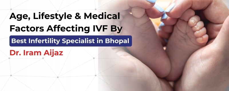 Best Infertility Specialist in Bhopal Dr. Iram Aijaz providing IVF and fertility consultation